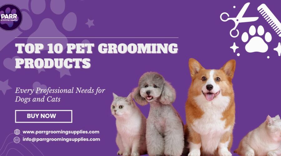 Top 10 Pet Grooming Products